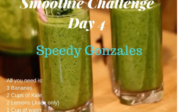 Day 4 of the Smoothie Challenge - 'Speedy Gonzales'