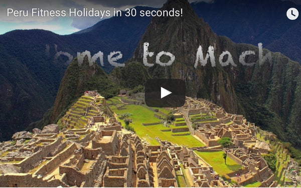 Peru Fitness Holidays in 30 seconds!